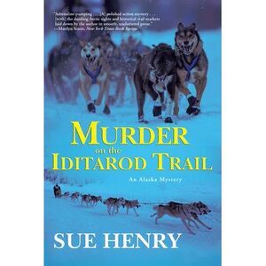 Murder on the Iditarod Trail -- Sue Henry